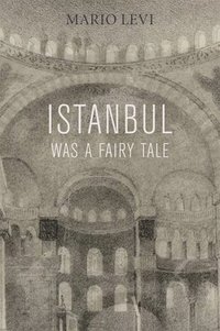 bokomslag Istanbul Was a Fairy Tale
