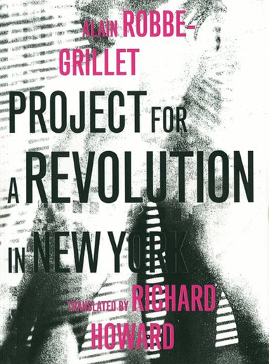 Alain Robbe-Grillet - Project for a Revolution in New York, Häftad