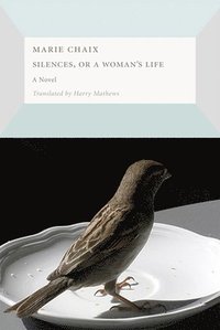 bokomslag Silences, or a Woman's Life