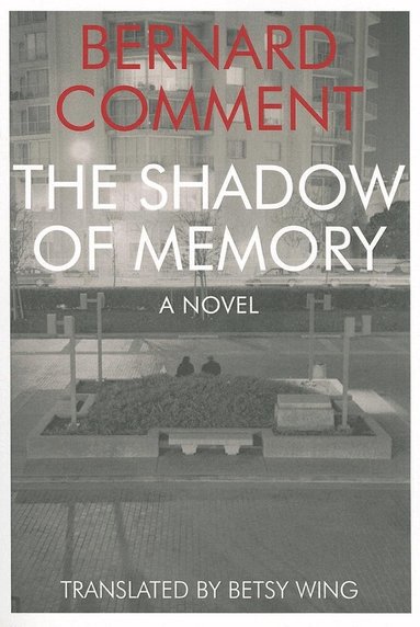 Bernard Comment - Shadow of Memory, Häftad