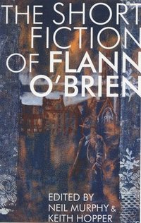 bokomslag Short Fiction of Flann O'Brien
