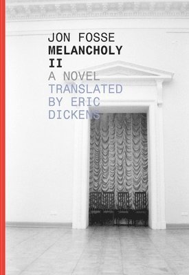 Jon Fosse - MELANCHOLY II, Häftad