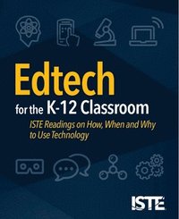 bokomslag Edtech for the K-12 Classroom