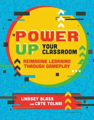 Lindsey Blass, Cate Tolnai - Power Up Your Classroom, Häftad
