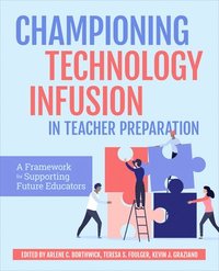 bokomslag Championing Technology Infusion in Teacher Preparation