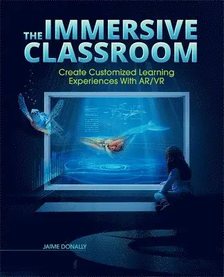 Jaime Donally - Immersive Classroom, Häftad. Tillgänglighet: Lägg i varukorg