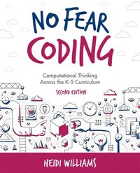 bokomslag No Fear Coding: Computational Thinking Across the K-5 Curriculum