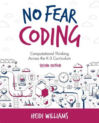 bokomslag No Fear Coding: Computational Thinking Across the K-5 Curriculum