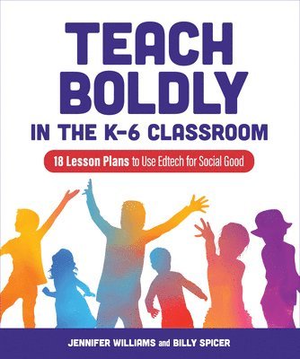 Jennifer Williams, Billy Spicer - Teach Boldly in the K-6 Classroom, Häftad