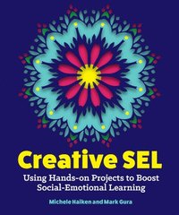 bokomslag Creative Sel: Using Hands-On Projects to Boost Social-Emotional Learning