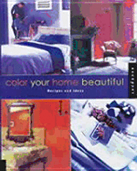 Rockport Publishing - Color Your Home Beautiful: Recipes and Ideas, Häftad