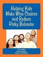 Helping Kids Make Wise Choices and Reduce Risky Behavior 1