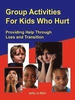 bokomslag Group Activities for Kids Who Hurt