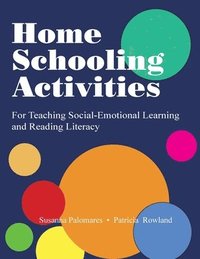bokomslag Home Schooling Activities For Teaching Social-Emotional Learning and Reading Literacy