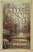 Amy George, Al Janssen - Goodbye is Not Forever, Häftad