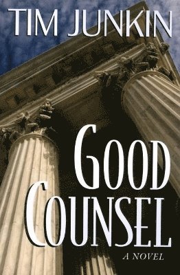 Tim Junkin - Good Counsel, Häftad