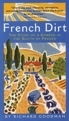 Richard Goodman - French Dirt, Häftad