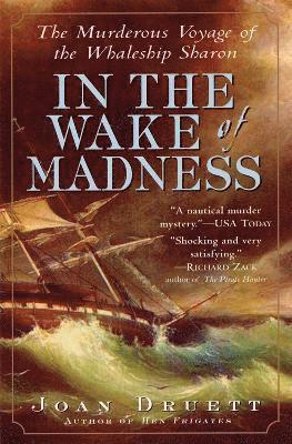 Joan Druett - In the Wake of Madness, Häftad