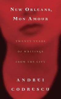 bokomslag Codrescu, A: New Orleans, Mon Amour