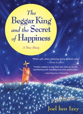 bokomslag The Beggar King and the Secret of Happiness: A True Story