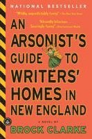 bokomslag An Arsonist's Guide to Writers' Homes in New England