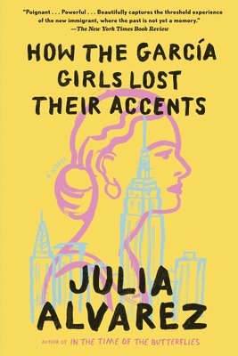 Julia Alvarez - How the Garcia Girls Lost Their Accents, Häftad
