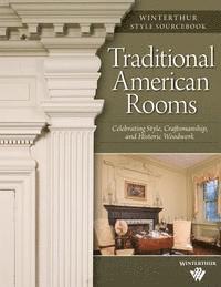 bokomslag Traditional American Rooms: Celebrating Style, Craftsmanship, and Historic Woodwork