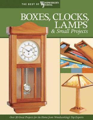 Boxes, Clocks, Lamps, and Small Projects (Best of WWJ) 1