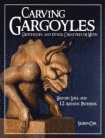 bokomslag Carving Gargoyles, Grotesques, and Other Creatures of Myth