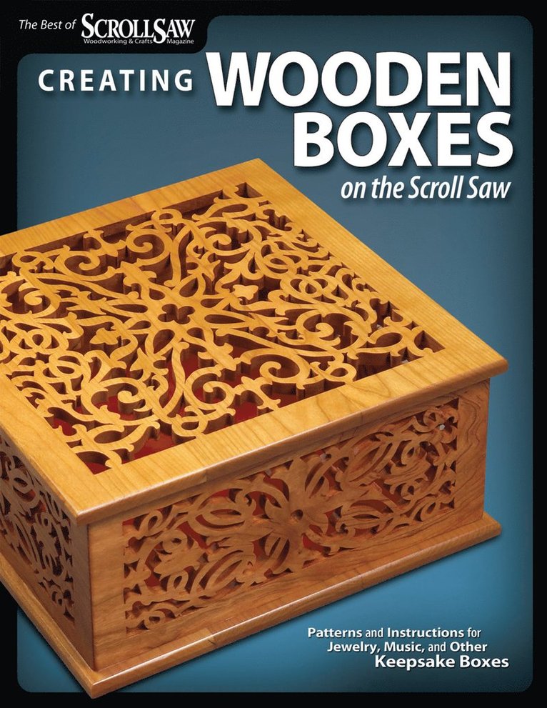 Editors of Scroll Saw Woodworking & Crafts, Editors of Scroll Saw Woodworking & Craf - Creating Wooden Boxes on the Scroll Saw, Häftad