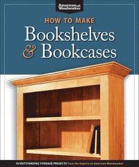 bokomslag How to Make Bookshelves & Bookcases (Best of AW)