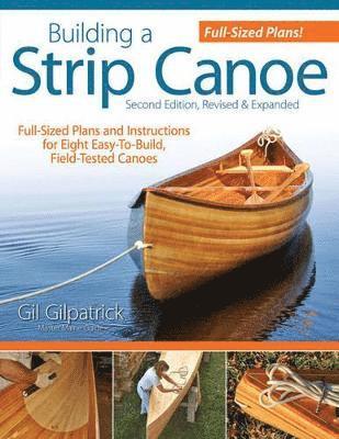 Building a Strip Canoe, Second Edition, Revised & Expanded 1