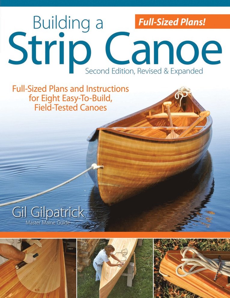 Gil Gilpatrick - Building a Strip Canoe, Second Edition, Revised & Expanded, Häftad