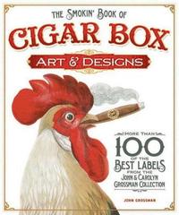 bokomslag The Smokin' Book of Cigar Box Art & Designs
