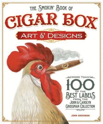 bokomslag The Smokin' Book of Cigar Box Art & Designs