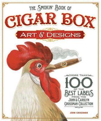 John Grossman - Smokin' Book of Cigar Box Art & Designs, Häftad