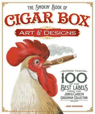 The Smokin' Book of Cigar Box Art & Designs 1