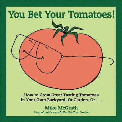 You Bet Your Tomatoes! 1