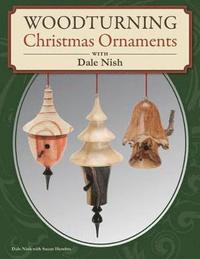 bokomslag Woodturning Christmas Ornaments with Dale L. Nish
