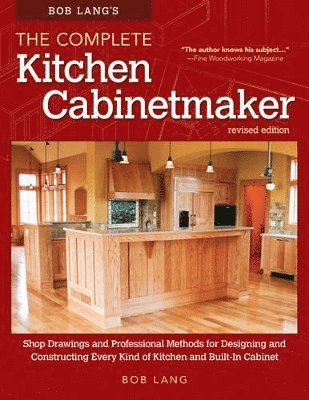 Robert W. Lang, Robert W Lang - Bob Lang's The Complete Kitchen Cabinetmaker, Revised Edition, Häftad