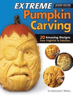 bokomslag Extreme Pumpkin Carving, Second Edition Revised and Expanded