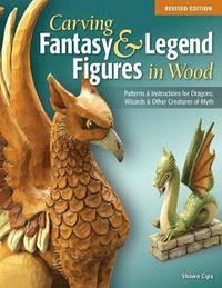 bokomslag Carving Fantasy & Legend Figures in Wood, Revised Edition