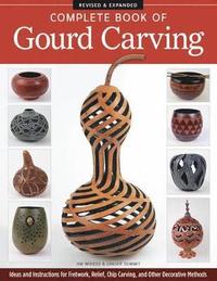 bokomslag Complete Book of Gourd Carving, Revised & Expanded
