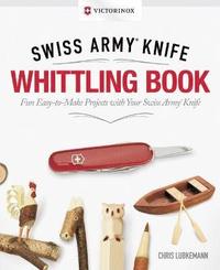 bokomslag Victorinox Swiss Army Knife Whittling Book, Gift Edition