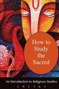 bokomslag How To Study The Sacred