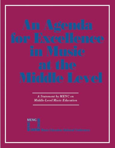 MENC: The National Association for Music Education - Agenda For Excellence in Music at the Middle Level, Häftad