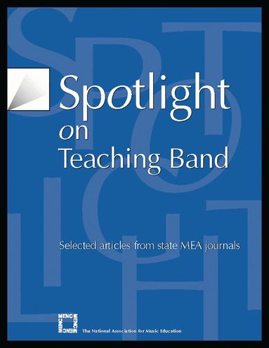 MENC: The National Association for Music Education - Spotlight on Teaching Band, Häftad
