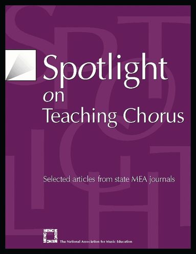 MENC: The National Association for Music Education - Spotlight on Teaching Chorus, Häftad