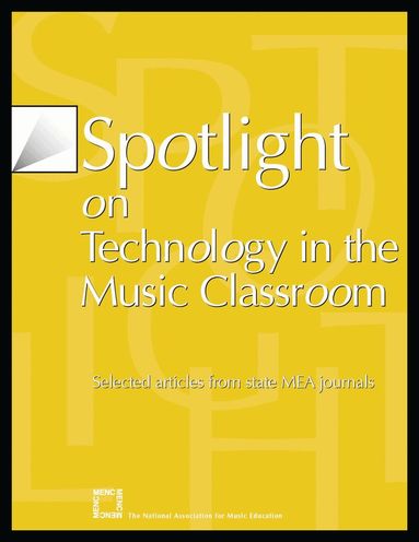 MENC: The National Association for Music Education - Spotlight on Technology in the Music Classroom, Häftad
