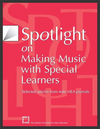 MENC: The National Association for Music Education - Spotlight on Making Music with Special Learners, Häftad